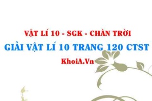 Giải Vật lí 10 trang 120 Chân trời Sáng tạo
